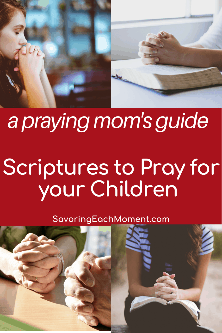 50 Powerful Scriptures To Pray Over Your Children - Savoring Each Moment