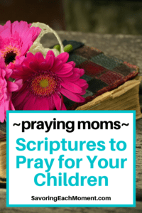 Scriptures to Pray for Your Children - worn Bible with flowers