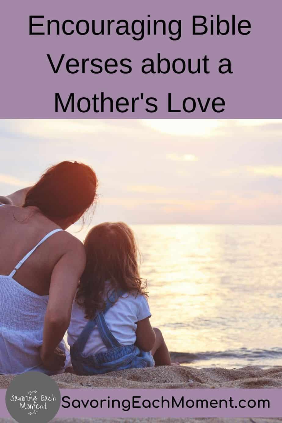 15 Encouraging Bible Verses About Mother’s Love - Savoring Each Moment