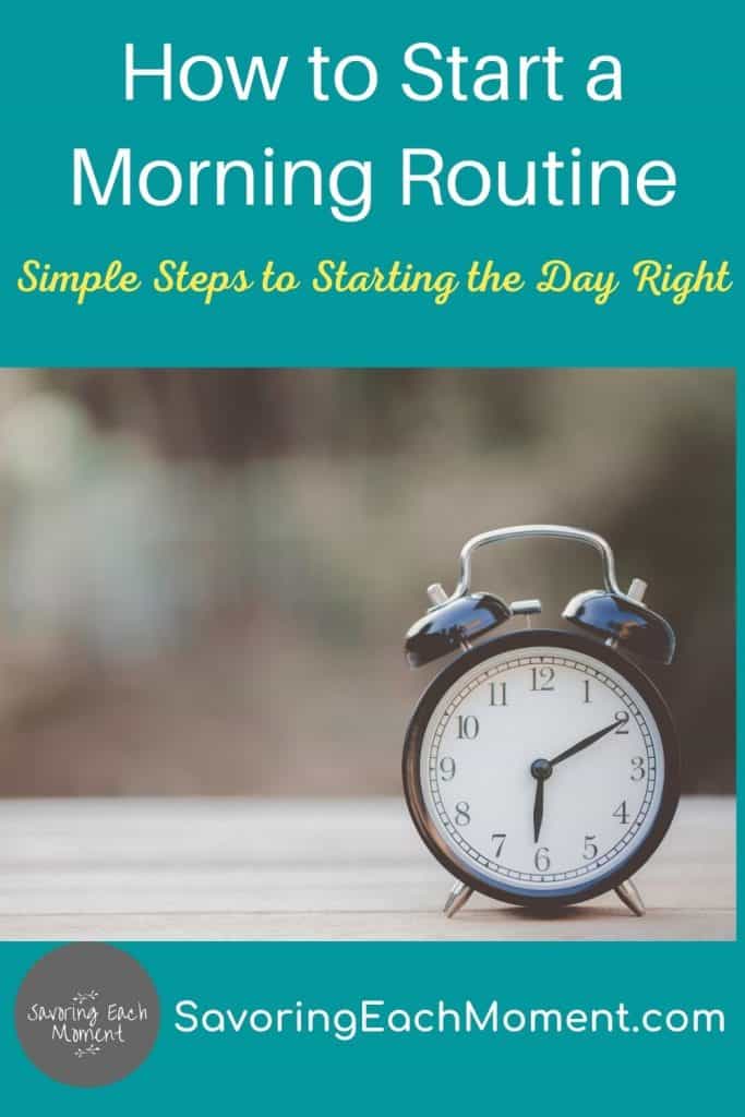 Simple Steps for How to Start a Morning Routine - Savoring Each Moment