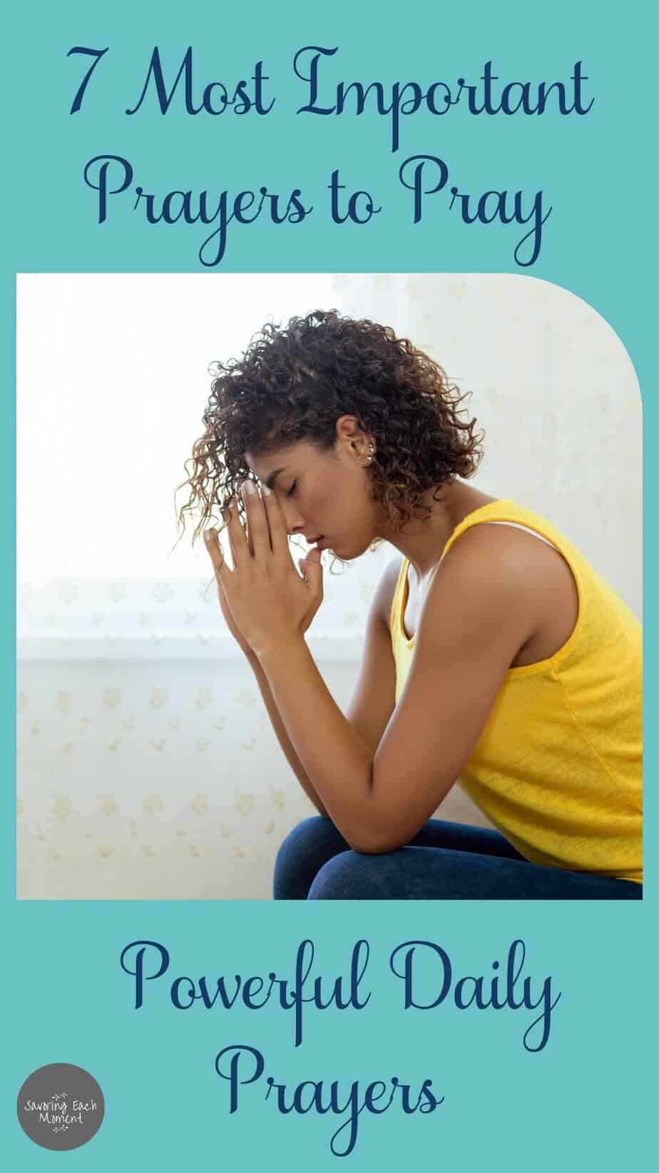 7 Most Important Prayers To Pray - Savoring Each Moment